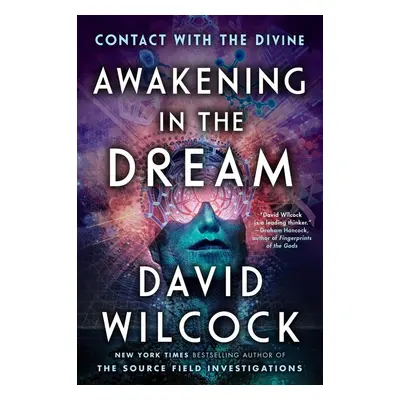 Awakening in the Dream - David Wilcock