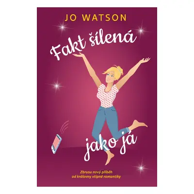 Fakt šílená jako já - Jo Watsonová