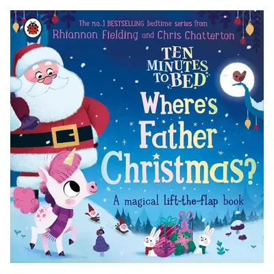 Ten Minutes to Bed: Where's Father Christmas? - Susie Theodorou