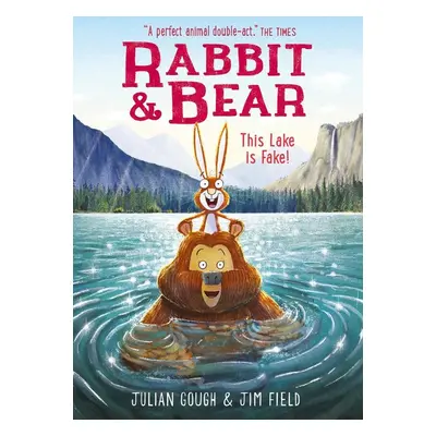 Rabbit and Bear: This Lake is Fake! - Julian Gough