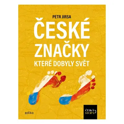 České značky, které dobyly svět - Kolektiv