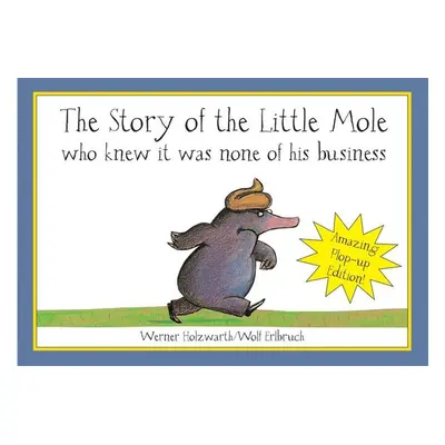 The Story of the Little Mole. Pop-Up Book - Werner Holzwarth