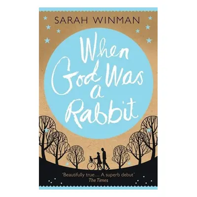 When God Was a Rabbit - Sarah Winman