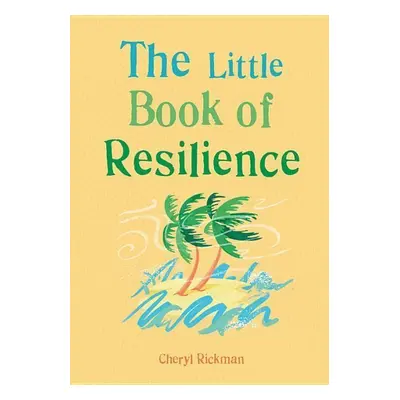 The Little Book of Resilience - Cheryl Rickman