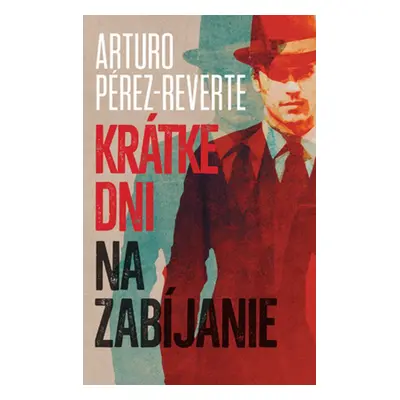 Krátke dni na zabíjanie - Arturo Pérez-Reverte