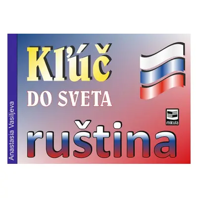 Kľúč do sveta ruština - Anastasia Vasiljeva