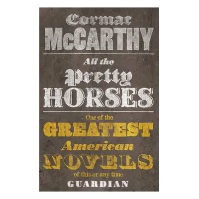 All the Pretty Horses - Cormac McCarthy