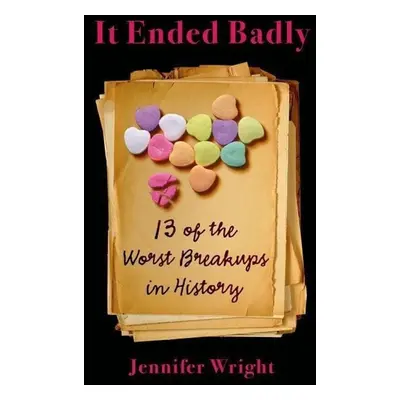 It Ended Badly - Jennifer Wright