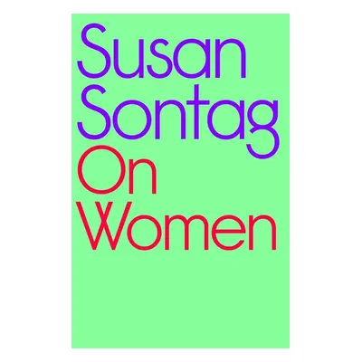 On Women - Susan Sontag