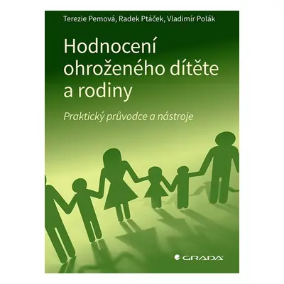 Hodnocení ohroženého dítěte a rodiny - Terezie Pemová