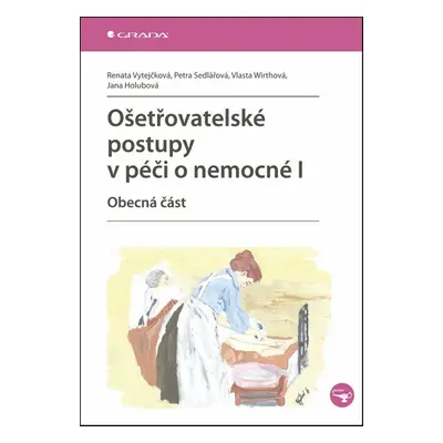 Ošetřovatelské postupy v péči o nemocné I - Petra Sedlářová