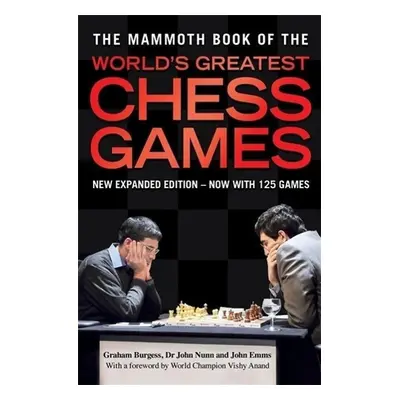 The Mammoth Book of World's Greatest Chess Games - Graham Burgess