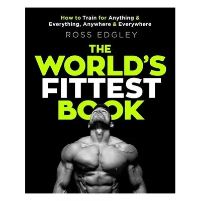 The World's Fittest Book - Ross Edgley