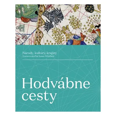 Hodvábne cesty - Susan Whitfield