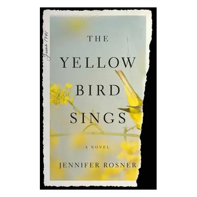 The Yellow Bird Sings - Jennifer Rosner