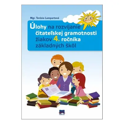 Úlohy na rozvíjanie čitateľskej gramotnosti žiakov 4. ročníka základných škôl - Mgr. Terézia La