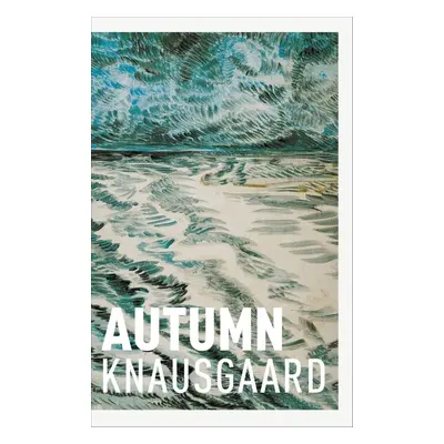 Autumn - Karl Ove Knausgaard