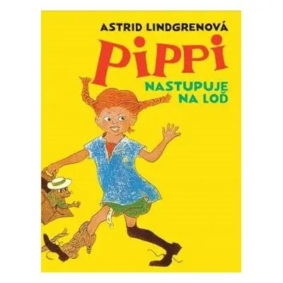 Pippi nastupuje na loď - Astrid Lindgrenová