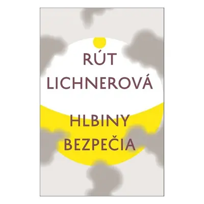 Hlbiny bezpečia - Rút Lichnerová