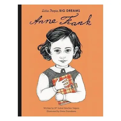 Little People, Big Dreams: Anne Frank - Isabel Sanchez Vegara