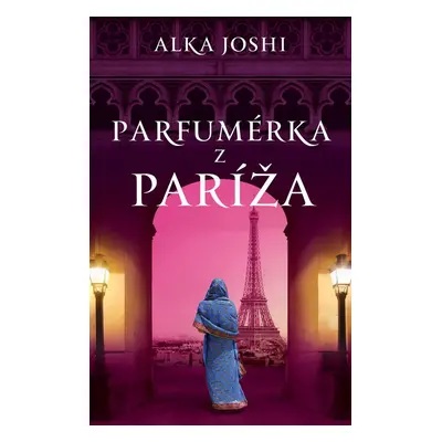 Parfumérka z Paríža - Alka Joshi