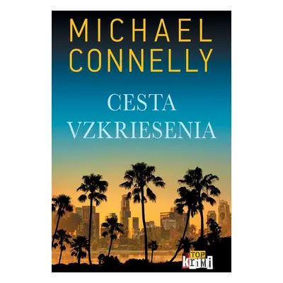 Cesta vzkriesenia - Michael Connelly