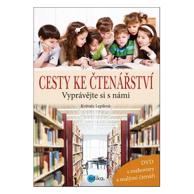 Cesty ke čtenářství + DVD - Květuše Lepilová