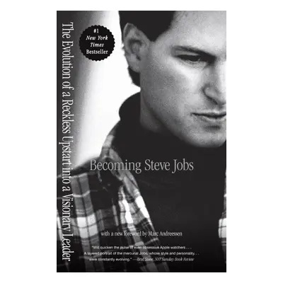 Becoming Steve Jobs - Brent Aschlender