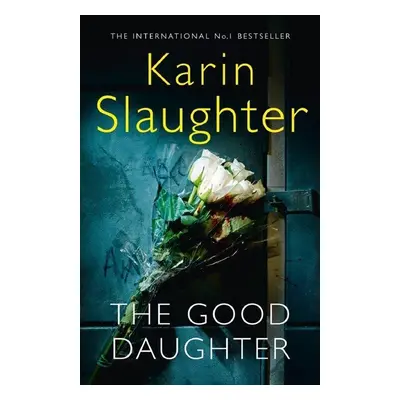 The Good Daughter - Karin Slaughter