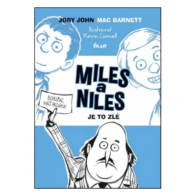 Miles a Niles Je to zlé - Jory John Mac Barnett