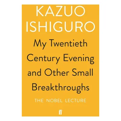 Nobel Lecture 2017 - Kazuo Ishiguro