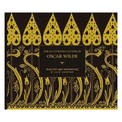 Illustrated letters of Oscar Wilde - Juliet Gardiner