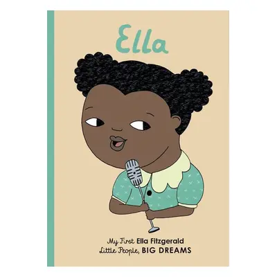 Little People, Big Dreams: Ella Fitzgerald - Isabel Sanchez Vegara