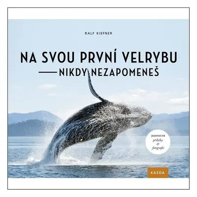 Na svou první velrybu - nikdy nezapomeneš - Ralf Kiefner