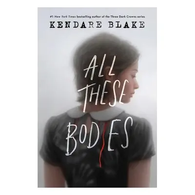 All These Bodies - Kendare Blake