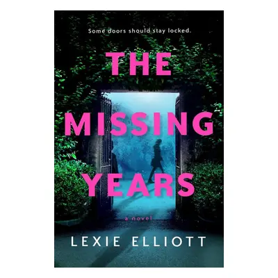 The Missing Years - Lexie Elliott