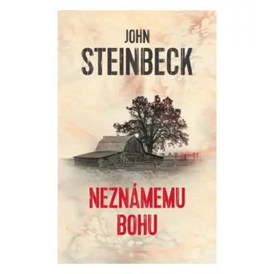 Neznámemu bohu - John Steinbeck