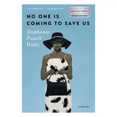 No One Is Coming to Save Us - Stephanie Powell Watts