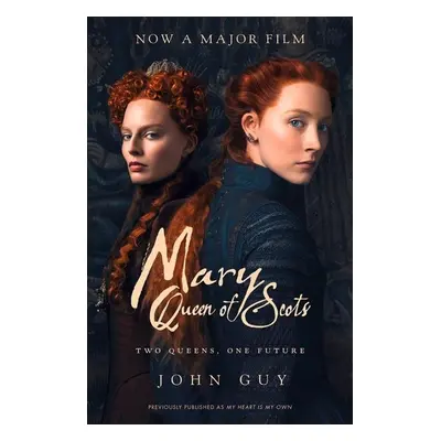 Mary Queen of Scots. Film Tie-In - John Guy