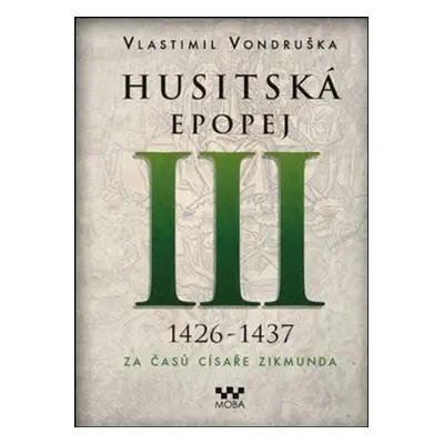 Husitská epopej III 1426-1437 - Vlastimil Vondruška