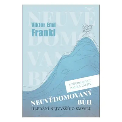 Neuvědomovaný Bůh - Viktor Frankl