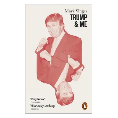 Trump and Me - Mark Singer