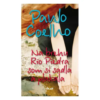 Na brehu Rio Piedra som si sadla a plakala - Paulo Coelho