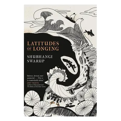 Latitudes of Longing - Shubhangi Swarup