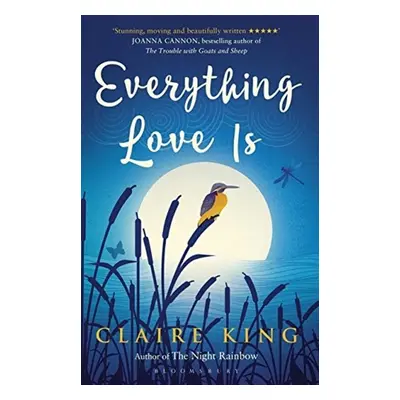 Everything Love is - Claire King