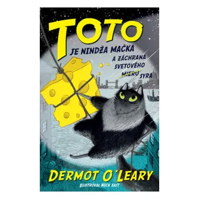 Toto je nindža mačka a záchrana svetového syra - Dermot O´Leary