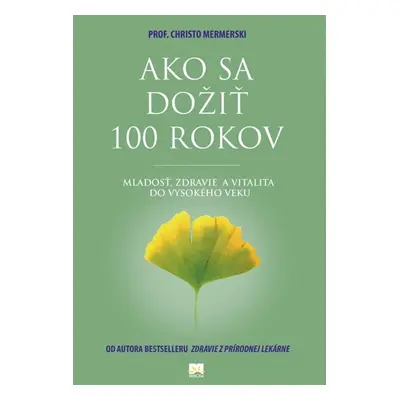 Ako sa dožiť 100 rokov - Prof. dr. Christo Mermerski