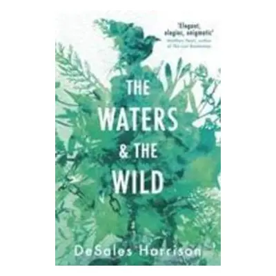 The Waters and the Wild - DeSales Harrison