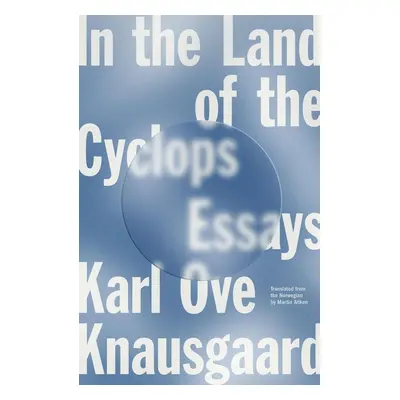 In the Land of the Cyclops - Karl Ove Knausgaard