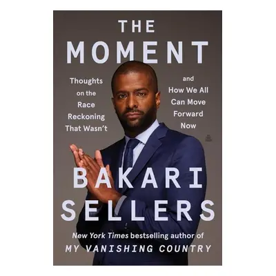 The Moment - Bakari Sellers